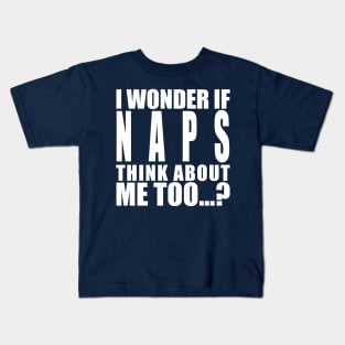 I wonder if naps think about me too Kids T-Shirt